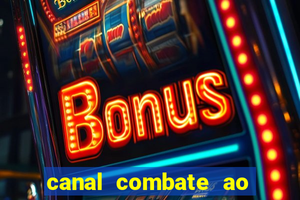 canal combate ao vivo multi canais